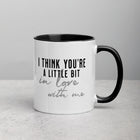 A LITTLE BIT IN LOVE WITH ME Mug with Color Inside