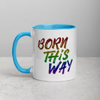 BORN THIS WAY Mug with Color Inside