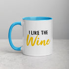 I LIKE THE WINE NOT THE LABEL Mug with Color Inside