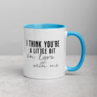 A LITTLE BIT IN LOVE WITH ME Mug with Color Inside