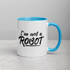 I'M NOT A ROBOT Mug with Color Inside