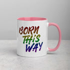 BORN THIS WAY Mug with Color Inside