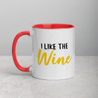 I LIKE THE WINE NOT THE LABEL Mug with Color Inside