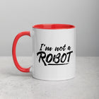 I'M NOT A ROBOT Mug with Color Inside