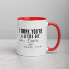 A LITTLE BIT IN LOVE WITH ME Mug with Color Inside