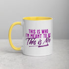 THIS IS ME Mug with Color Inside