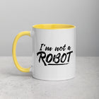 I'M NOT A ROBOT Mug with Color Inside