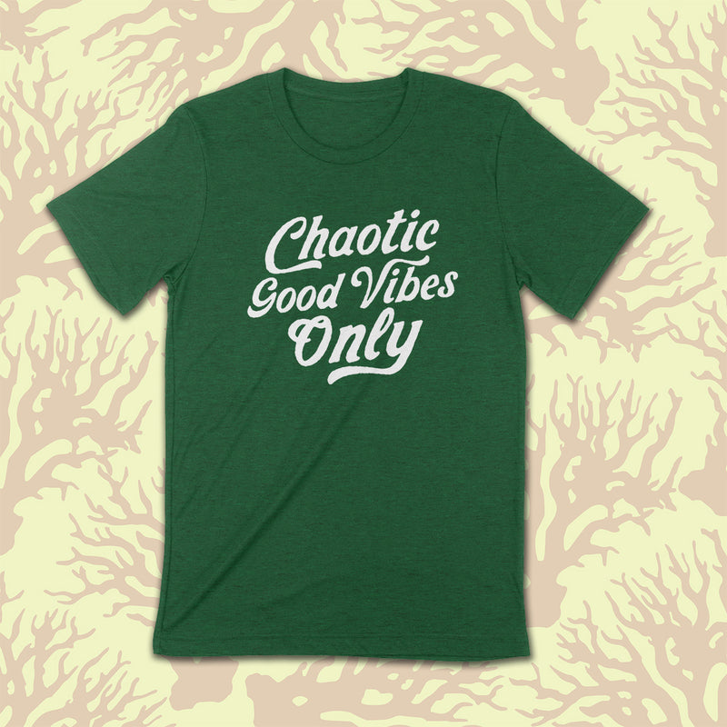 PRE-ORDER -- CHAOTIC GOOD VIBES ONLY Unisex T-shirt