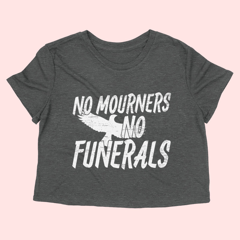 NO MOURNERS NO FUNERALS Women's crop shirt