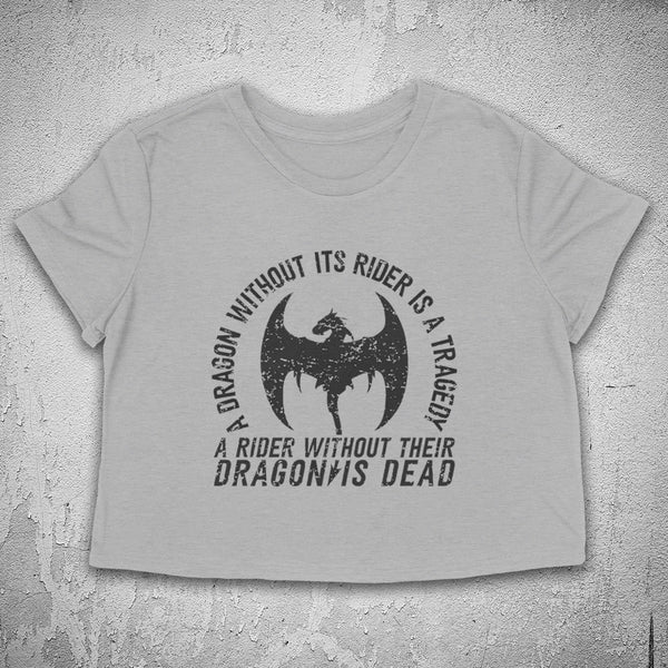 A DRAGON WITHOUT its RIDER is a TRAGEDY Women's crop shirt