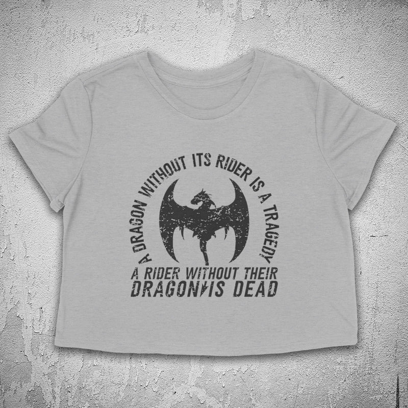 A DRAGON WITHOUT its RIDER is a TRAGEDY Women's crop shirt