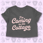 PRE-ORDER -- I'M COMING TO THE COTTAGE  Women's crop shirt