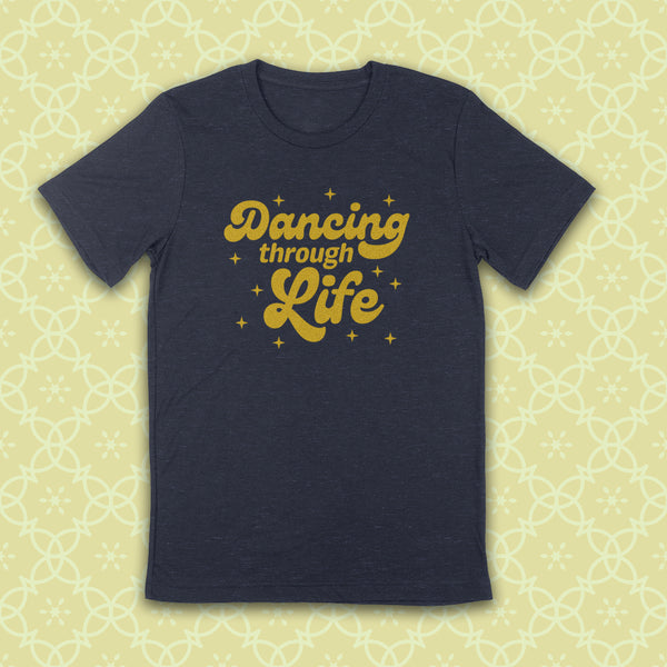 PRE-ORDER -- DANCING THROUGH LIFE Unisex T-shirt