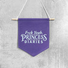 F*CK YEAH PRINCESS DIARIES Colorful Hand Dyed Pin Banner