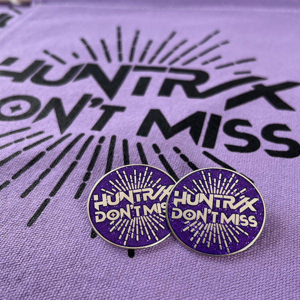 HUNTX DON'T MISS Lapel Pin