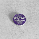 HUNTX DON'T MISS Lapel Pin
