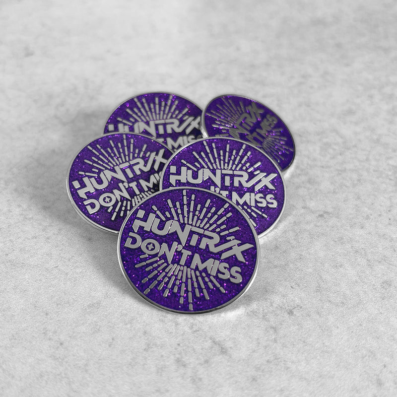 HUNTX DON'T MISS Lapel Pin