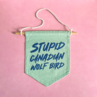 STUPID CANADIAN BIRD Colorful Hand Dyed Pin Banner