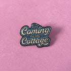 I'M COMING TO THE COTTAGE Lapel Pin