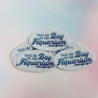 TAKE ME TO THE BOY AQUARIUM Vinyl Stickers