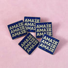 AMAZE AMAZE AMAZE Lapel Pin