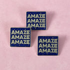 AMAZE AMAZE AMAZE Lapel Pin