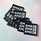 AMAZE AMAZE AMAZE Vinyl Sticker