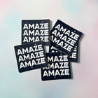 AMAZE AMAZE AMAZE Vinyl Sticker