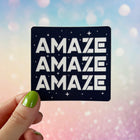 AMAZE AMAZE AMAZE Vinyl Sticker