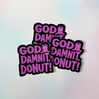 GODDAMNIT DONUT! Vinyl Sticker