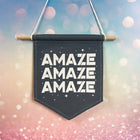 AMAZE AMAZE AMAZE Colorful Hand Dyed Pin Banner