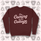 Pre-Order -- I'M COMING TO THE COTTAGE Unisex Sponge Fleece Sweatshirt