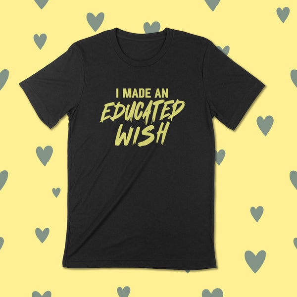 EDUCATED WISH Unisex T-shirt
