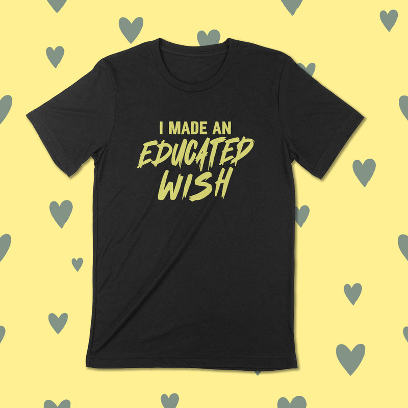 EDUCATED WISH Unisex T-shirt
