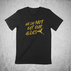 PRE-ORDER -- WE DO NOT EAT OUR ALLIES Unisex T-shirt