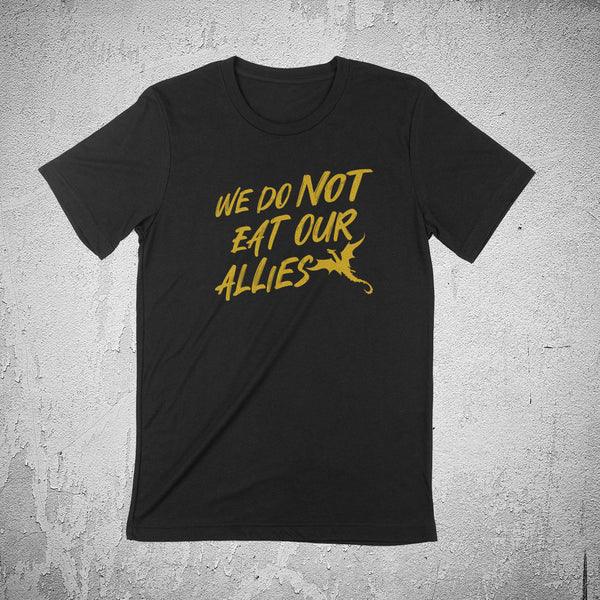 PRE-ORDER -- WE DO NOT EAT OUR ALLIES Unisex T-shirt
