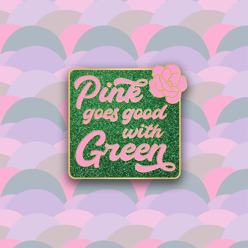 Pre-order -- PINK GOES W/ GREEN Lapel Pin