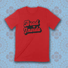 PRE-ORDER -- DEAD INSIDE Unisex T-shirt