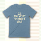 PREORDER -- PROBABLY BAD Unisex T-shirt