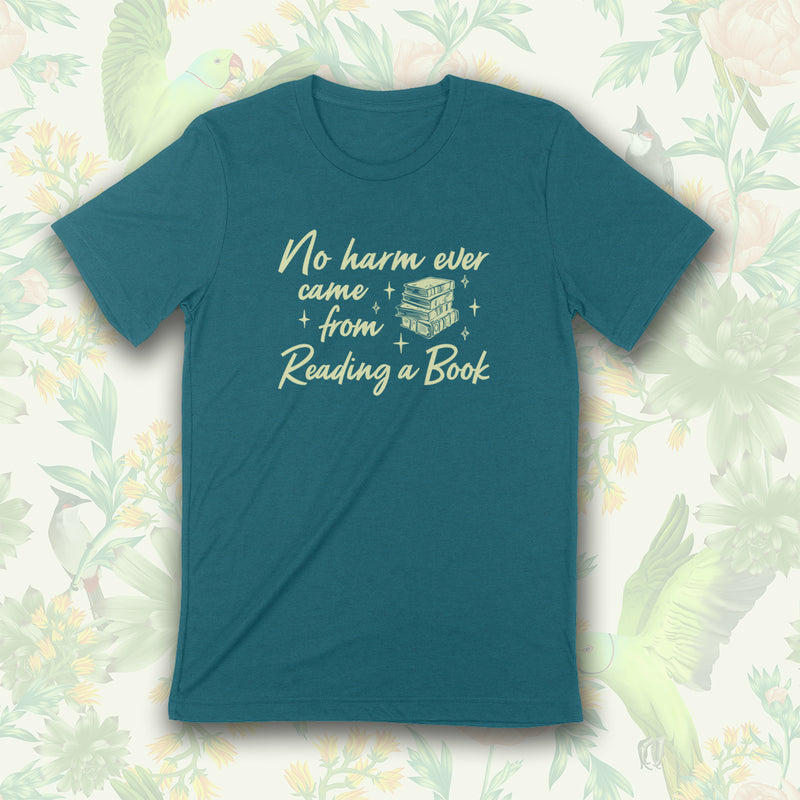 PREORDER -- NO HARM EVER CAME FROM READING A BOOK Unisex T-shirt