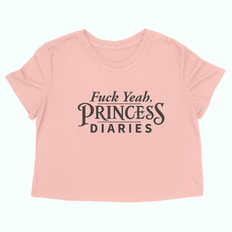 F*UCK YEAH, PRINCESS DIARIES Women's crop shirt,  Censored and Uncensored Versions