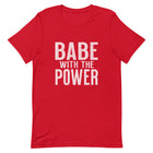 BABE WITH THE POWER Unisex t-shirt