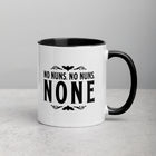 NO NUNS. NO NUNS. NONE. Mug with Color Inside