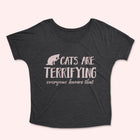 CATS ARE TERRIFYING Women's Slouchy Shirt