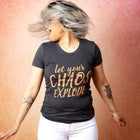 LET YOUR CHAOS EXPLODE Women/Junior Fitted T-Shirt