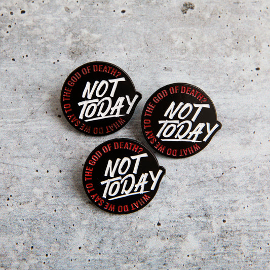 NOT TODAY lapel pin