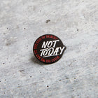 SECONDS SALE -- NOT TODAY lapel pin -- Slightly Imperfect