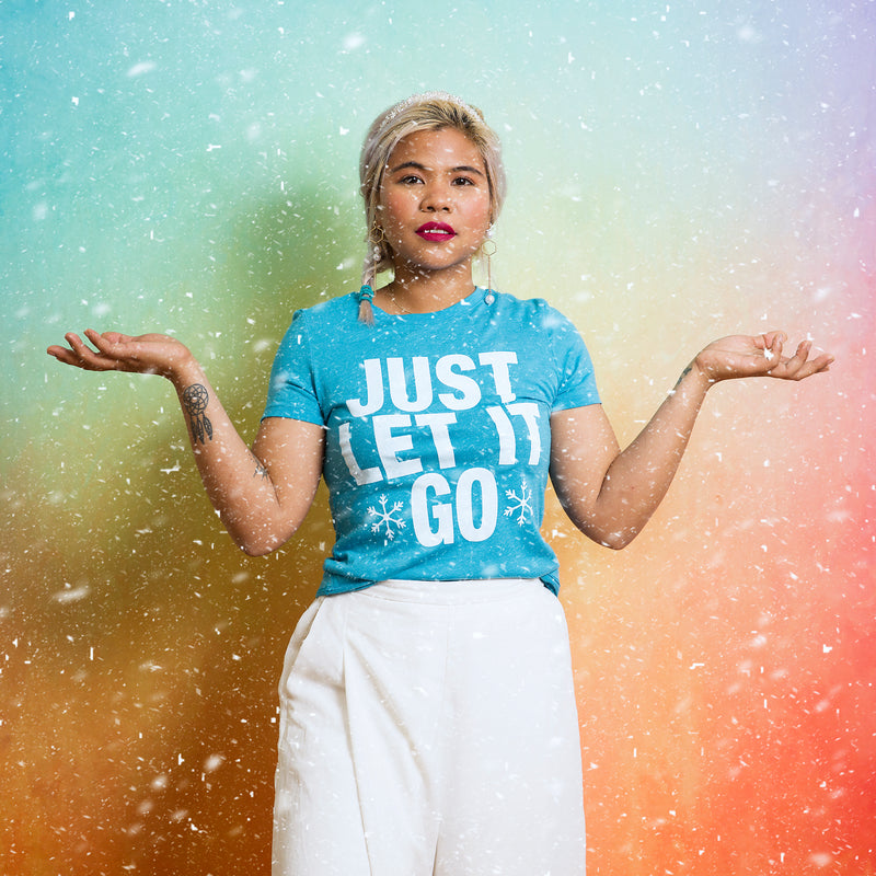 JUST LET IT GO Women/Junior Fitted T-Shirt