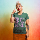 TALK LESS READ MORE Women/Junior Fitted T-Shirt