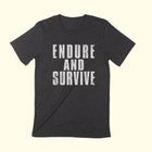 ENDURE AND SURVIVE Unisex T-shirt
